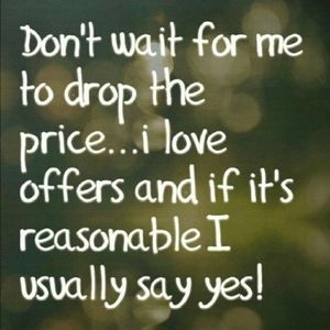 PLEASE MAKE AN OFFER!